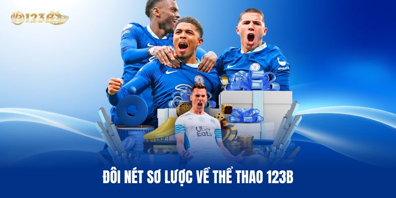 Đôi Nét Sơ Lược Về Thể Thao 123B Đôi Nét Sơ Lược Về Thể Thao 123B